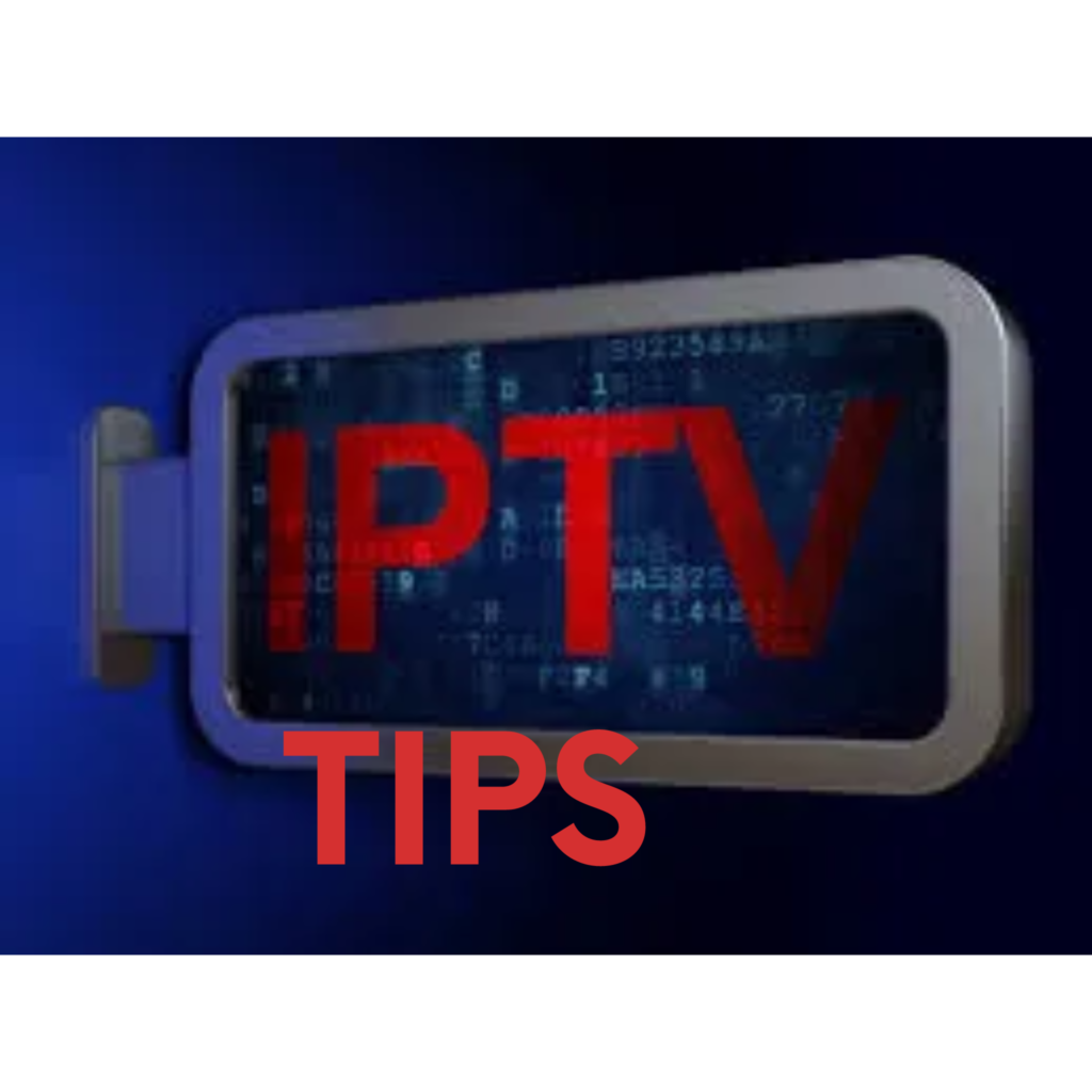 IPTV TIPS